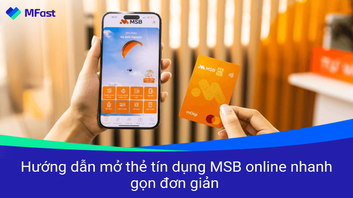 Hướng dẫn mở thẻ tín dụng MSB online nhanh gọn đơn giản